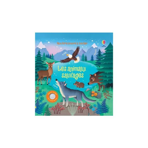 Le livre " Les animaux sauvages - mon livre sonore a toucher " aux Éditions Usborne Publishing