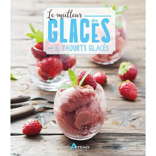 Le meilleur des glaces et yaourts glacés aux éditions Artemis