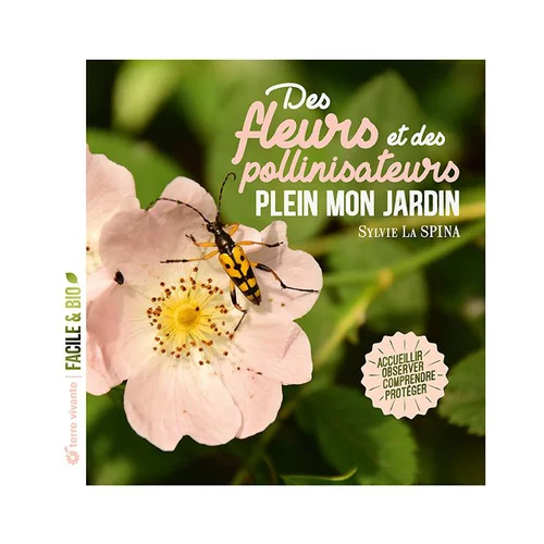 Livre " Des fleurs et des pollinisateurs plein mon jardin " aux Éditions Terre vivante