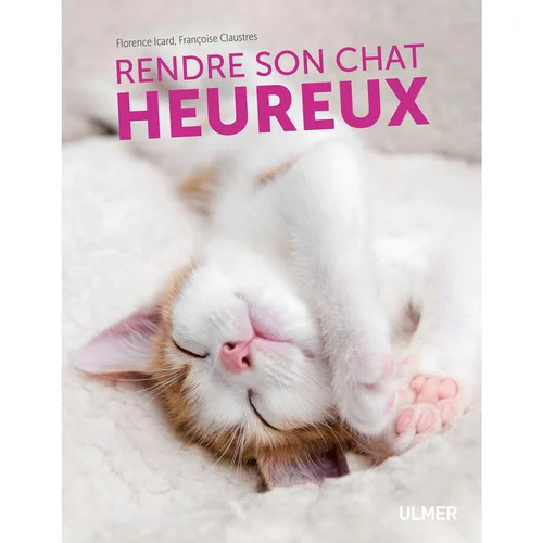 Rendre son Chat Heureux 120 pages Éditions Eugen ULMER