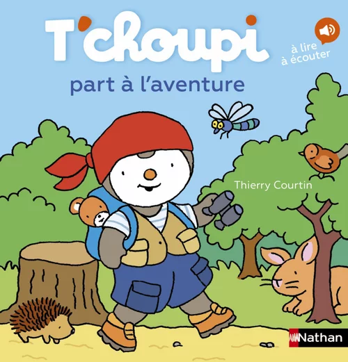 Livre à lire ou à écouter T'choupi part à l'aventure aux Éditions Nathan - 24 pages