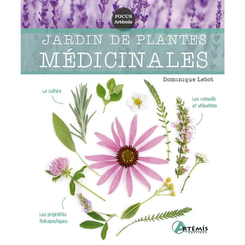 Jardin de plantes médicinales. Editions Artemis