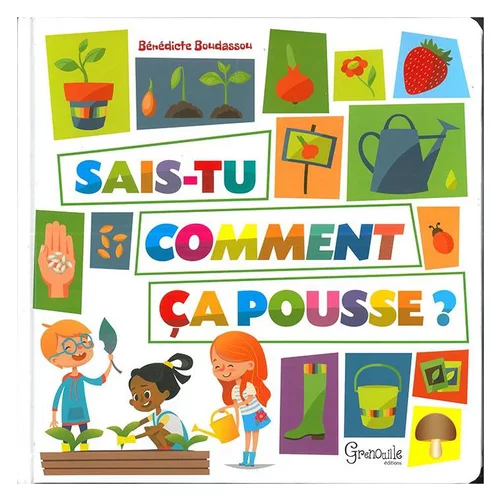 Dis-moi comment cela pousse