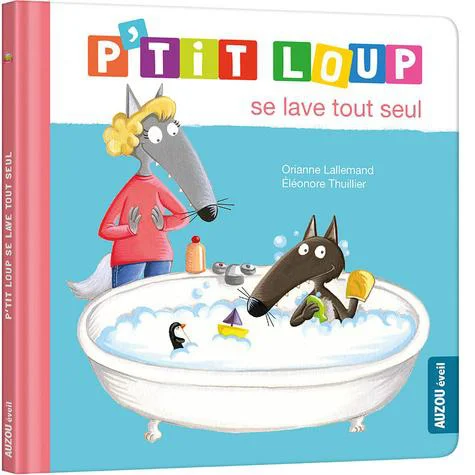 Livre "P’tit loup se lave tout seul" aux Éditions Auzou collection éveil