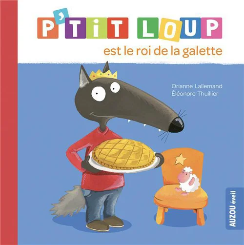 Livre "P’tit loup est le roi de la galette" aux Éditions Auzou collection éveil