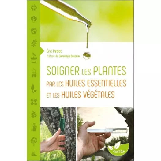 Livre - Soigner les plantes par les huiles essentielles