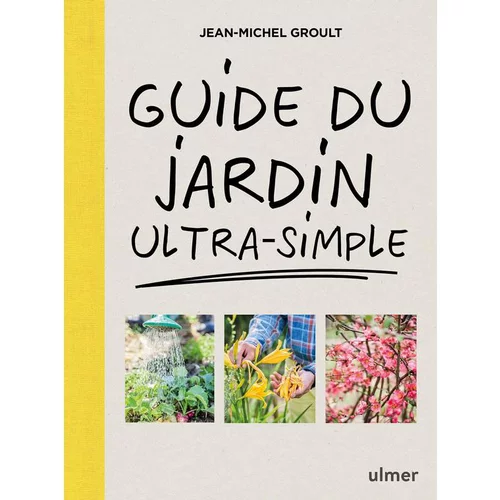 Livre Guide du jardin ultra-simple aux Éditions Ulmer - 144 pages
