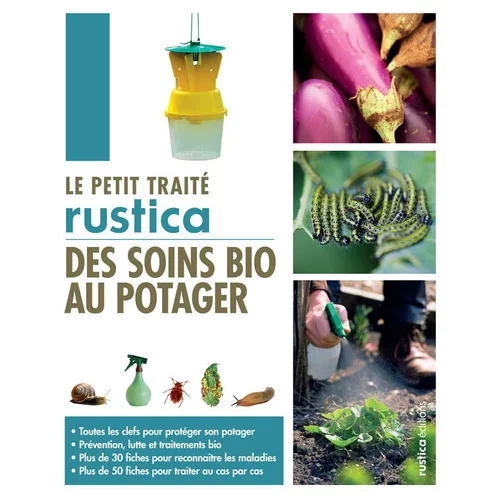 Livre Le petit traité Rustica des soins bio au potager aux Éditions Rustica - 208 pages