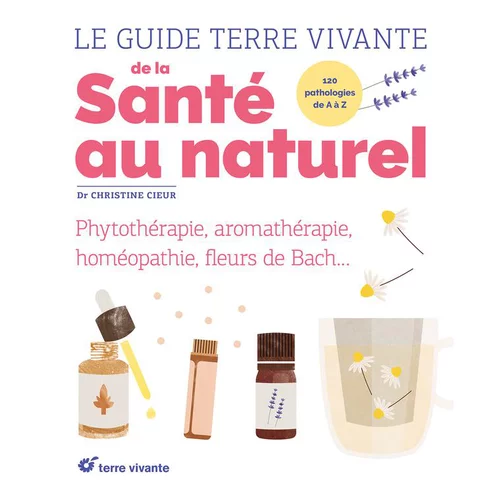Le Guide Terre Vivante de la Santé au Naturel Terre Vivante