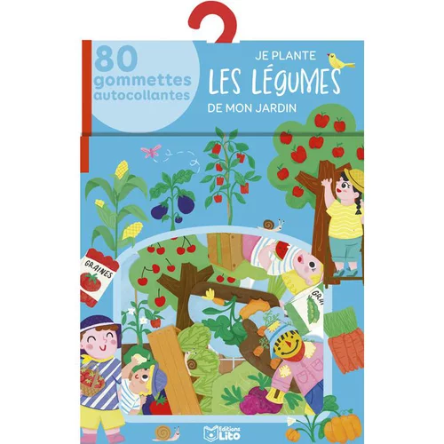 Mes gommettes Lito “je plante les légumes dans mon jardin” Editions Lito