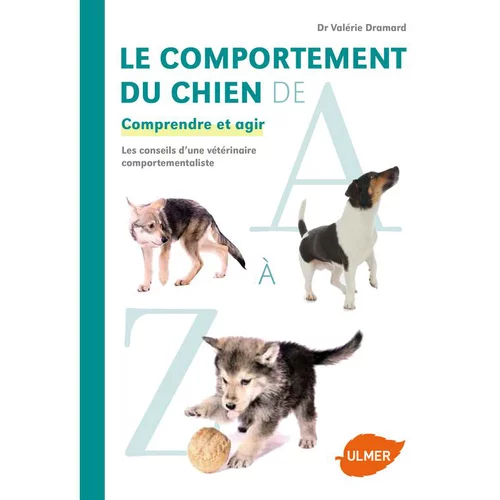 Comportement du Chien de A à Z 256 pages Éditions Eugène ULMER