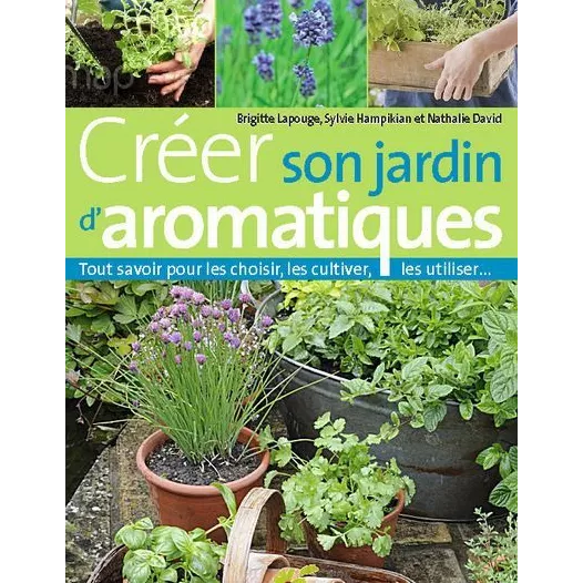 Livre - Créer son jardin d'aromatique bio