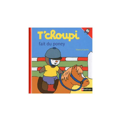 Le livre " T choupi fait du poney " aux Éditions Nathan