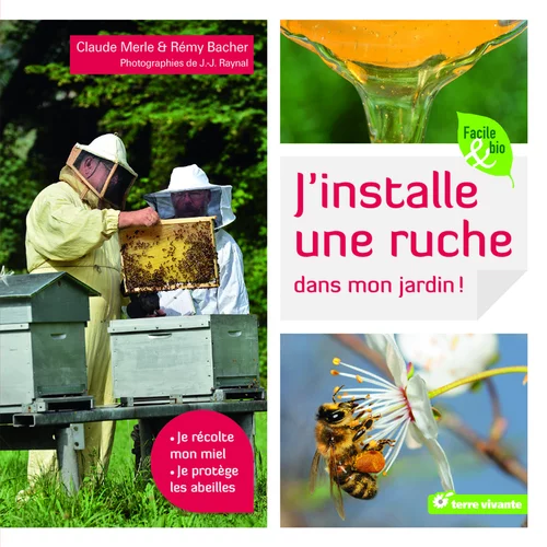 Livre J'installe une ruche dans mon jardin aux Éditions Terre Vivante - 118 pages